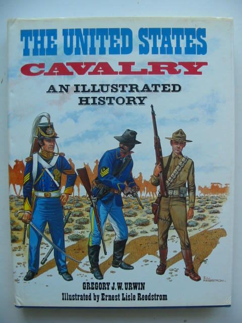 Photo of THE UNITED STATES CAVALRY: AN ILLUSTRATED HISTORY written by Urwin, Gregory J.W. illustrated by Reedstrom, Ernest Lisle published by Blandford Press (STOCK CODE: 1701880)  for sale by Stella & Rose's Books