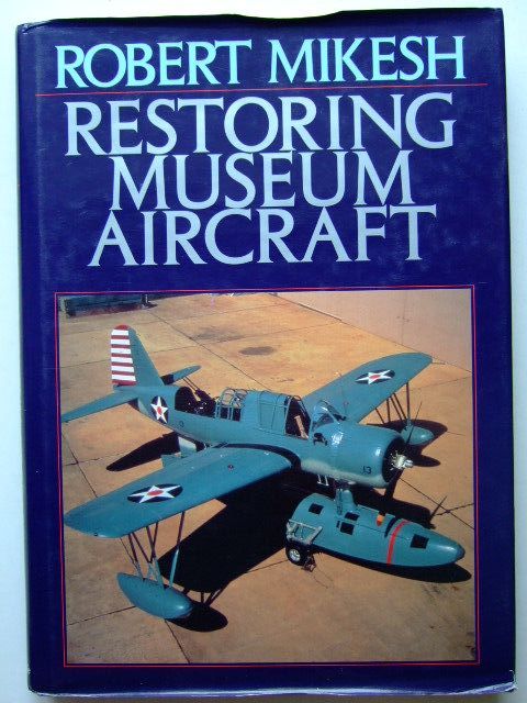 Photo of RESTORING MUSEUM AIRCRAFT written by Mikesh, Robert published by Airlife (STOCK CODE: 1703034)  for sale by Stella & Rose's Books