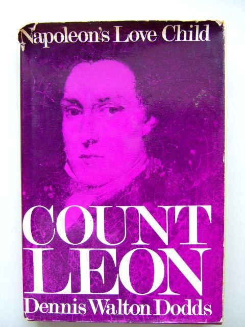 Photo of NAPOLEON'S LOVE CHILD A BIOGRAPHY OF COUNT LEON written by Dodds, Dennis Walton published by William Kimber (STOCK CODE: 1704130)  for sale by Stella & Rose's Books