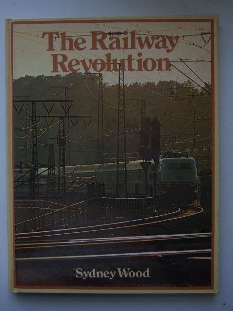 Photo of THE RAILWAY REVOLUTION written by Wood, Sydney published by Macmillan Children's Books (STOCK CODE: 1704154)  for sale by Stella & Rose's Books