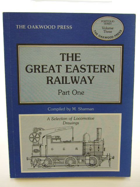 Photo of THE GREAT EASTERN RAILWAY PART ONE written by Sharman, M. published by The Oakwood Press (STOCK CODE: 1704897)  for sale by Stella & Rose's Books