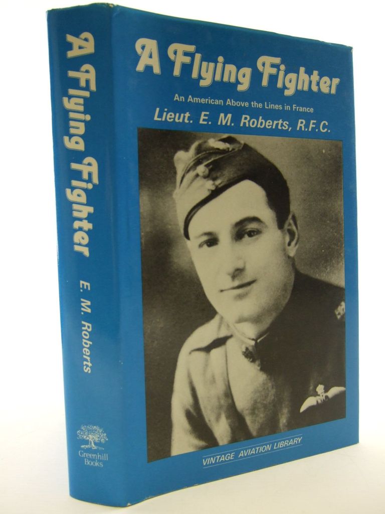 Photo of A FLYING FIGHTER AN AMERICAN ABOVE THE LINES IN FRANCE written by Roberts, E.M. published by Greenhill Books (STOCK CODE: 1705376)  for sale by Stella & Rose's Books