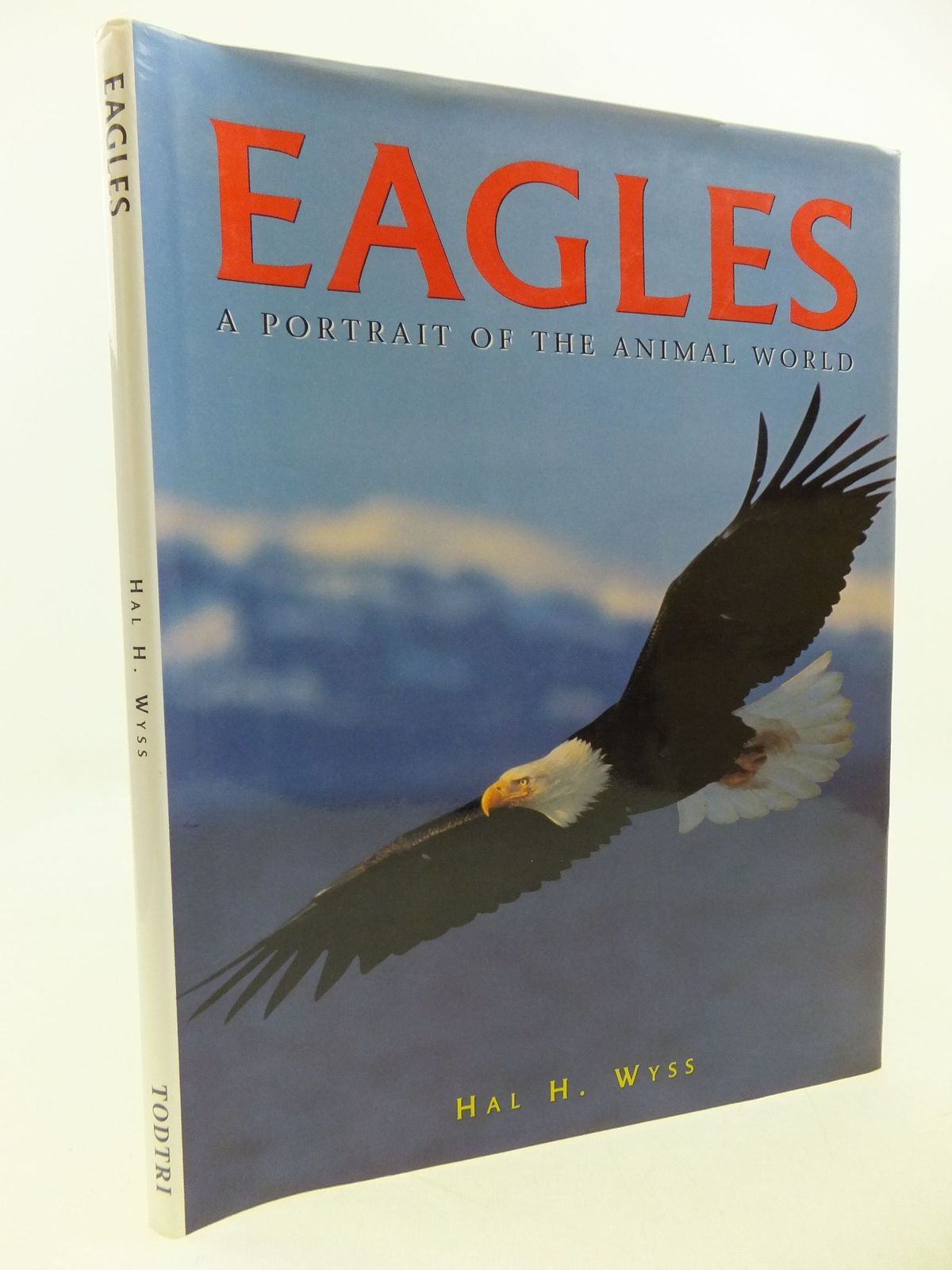 Photo of EAGLES A PORTRAIT OF THE ANIMAL WORLD written by Wyss, Hal H. published by Todtri (STOCK CODE: 1709813)  for sale by Stella & Rose's Books