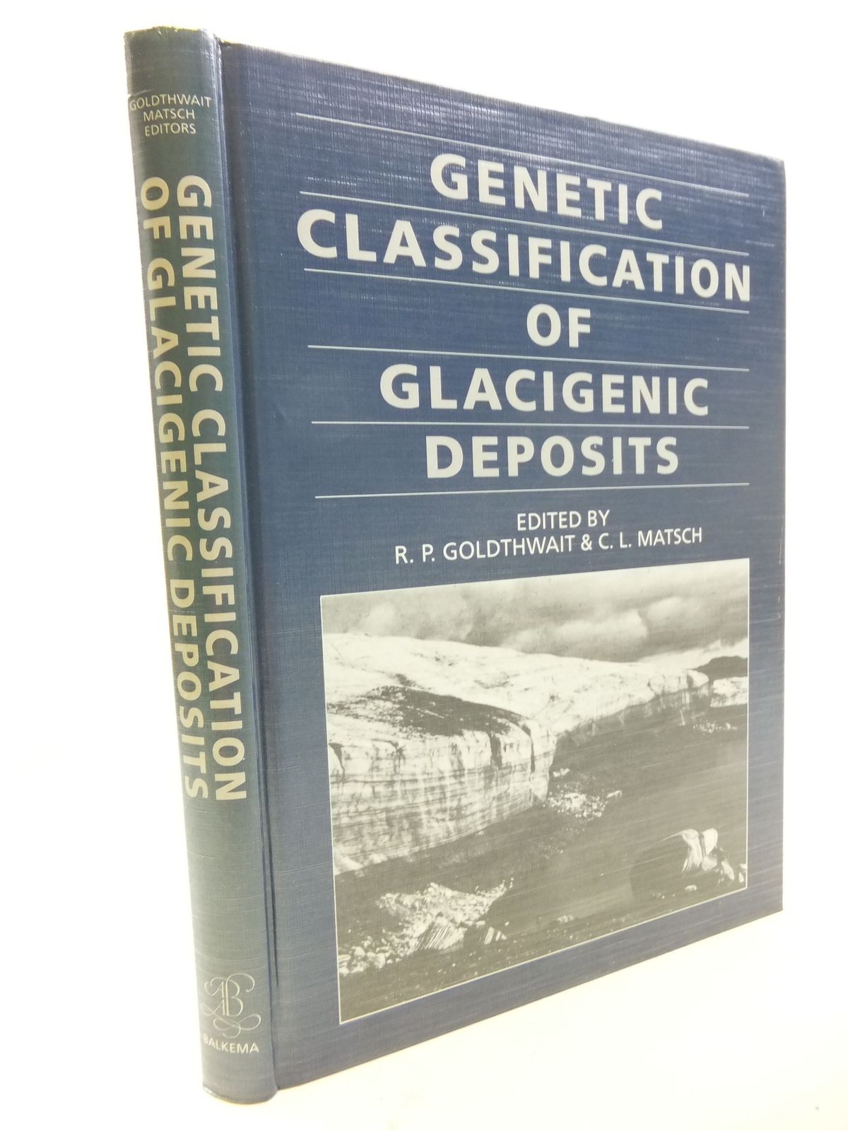 Photo of GENETIC CLASSIFICATION OF GLACIGENIC DEPOSITS written by Goldthwait, R.P. Matsch, C.L. published by A.A. Balkema (STOCK CODE: 1710874)  for sale by Stella & Rose's Books