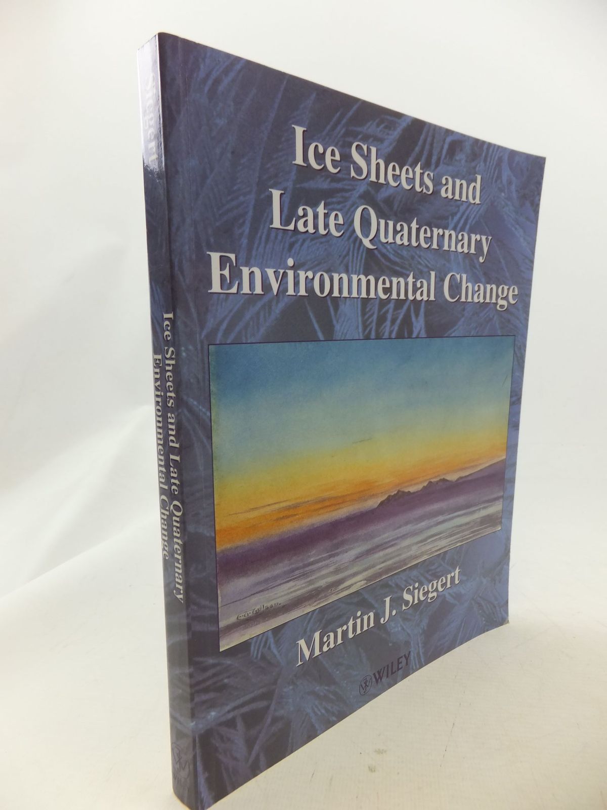 Photo of ICE SHEETS AND LATE QUATERNARY ENVIRONMENTAL CHANGE written by Siegert, Martin J. published by John Wiley & Sons (STOCK CODE: 1710875)  for sale by Stella & Rose's Books