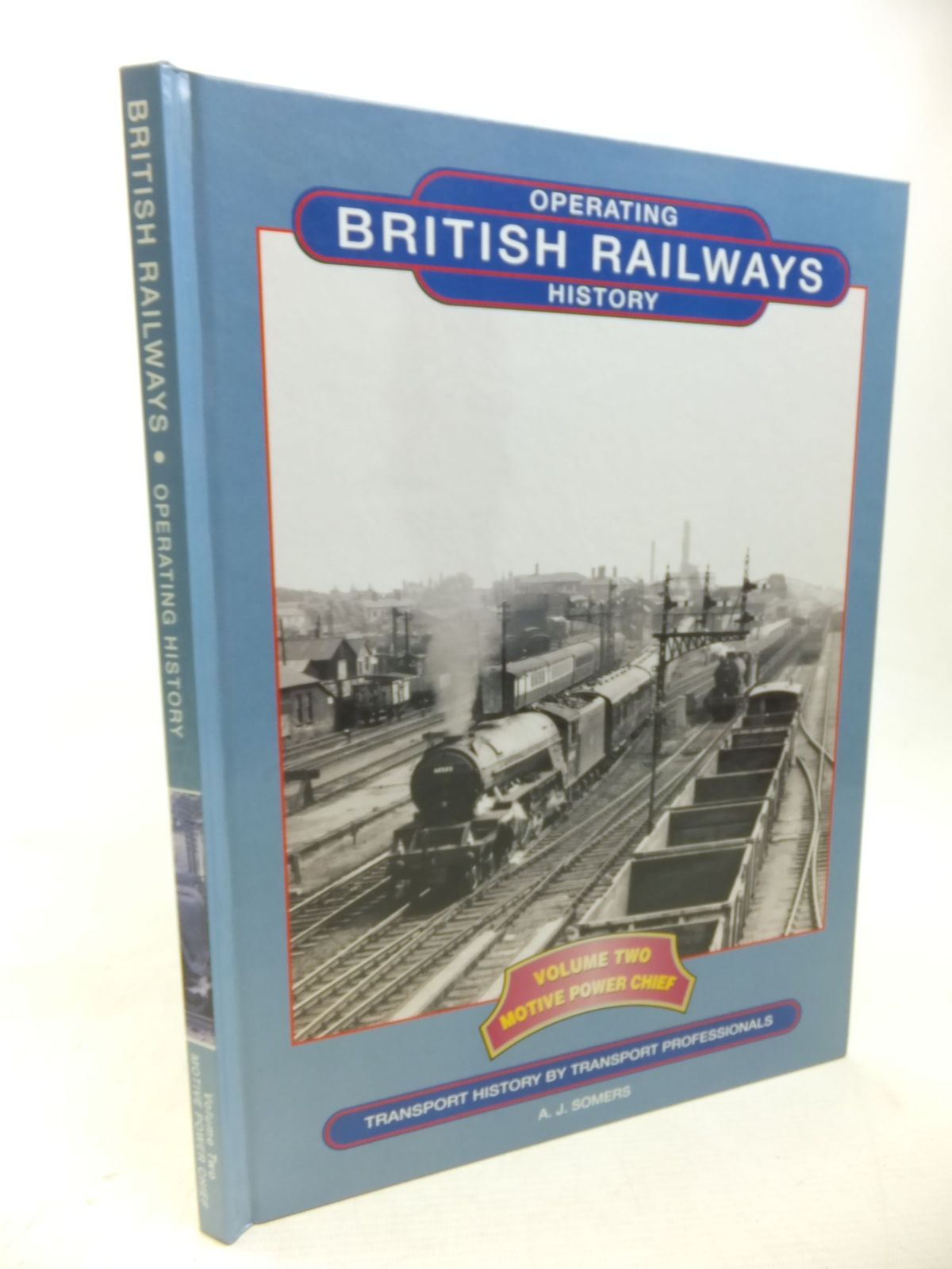 Photo of OPERTATING BRITISH RAILWAYS HISTORY: VOLUME TWO MOTIVE POWER CHIEF written by Somers, A.J. published by Xpress Publising (STOCK CODE: 1713222)  for sale by Stella & Rose's Books