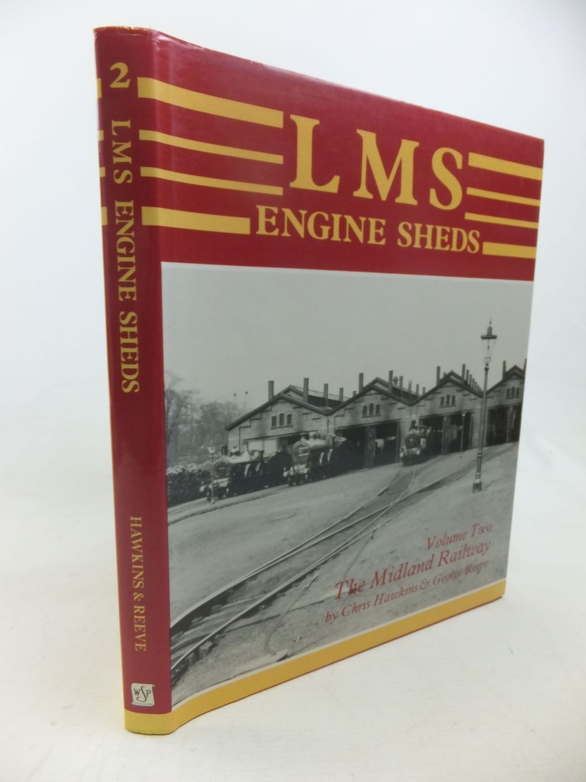 Photo of LMS ENGINE SHEDS THEIR HISTORY AND DEVELOPMENT VOLUME TWO THE MIDLAND RAILWAY written by Hawkins, Chris Reeve, George published by Wild Swan Publications (STOCK CODE: 1713624)  for sale by Stella & Rose's Books