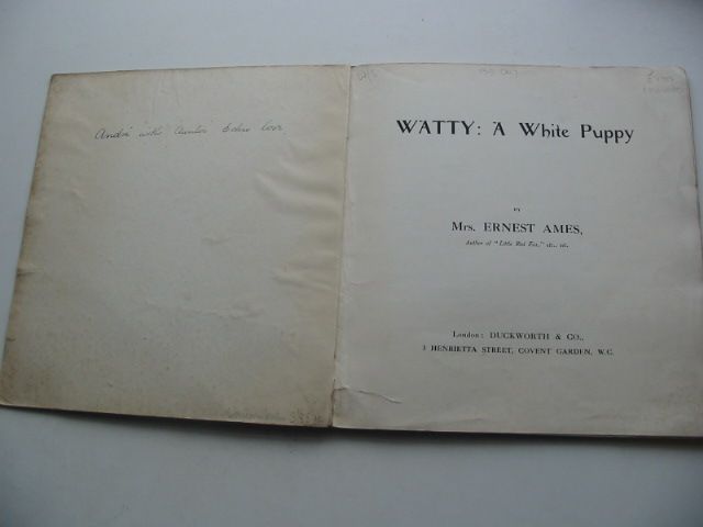 Photo of WATTY A WHITE PUPPY written by Ames, Mrs. Ernest illustrated by Ames, Mrs. Ernest published by Duckworth & Co. (STOCK CODE: 1801080)  for sale by Stella & Rose's Books