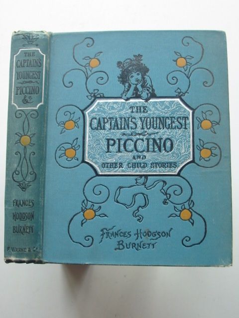 Photo of THE CAPTAIN'S YOUNGEST PICCINO AND OTHER CHILD STORIES written by Burnett, Frances Hodgson published by Frederick Warne &amp; Co. (STOCK CODE: 1801518)  for sale by Stella & Rose's Books