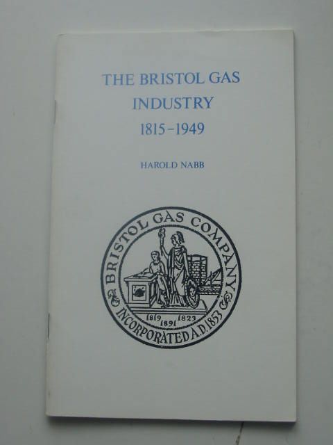 Photo of THE BRISTOL GAS INDUSTRY 1815-1949 written by Nabb, Harold published by Bristol Branch Of The Historical Association (STOCK CODE: 1801915)  for sale by Stella & Rose's Books