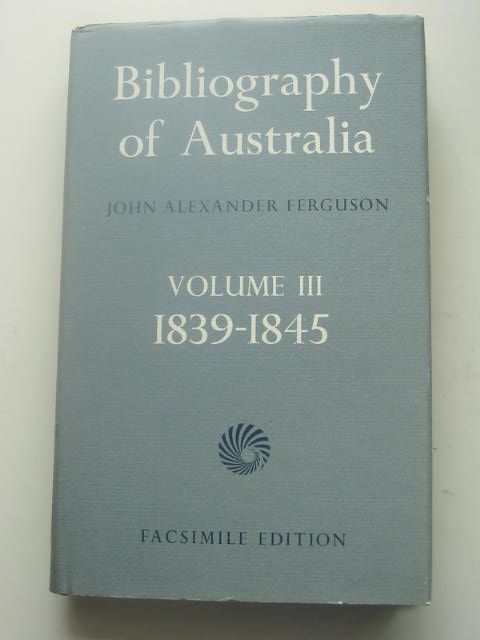Photo of BIBLIOGRAPHY OF AUSTRALIA VOLUME III 1839-1845- Stock Number: 1801918