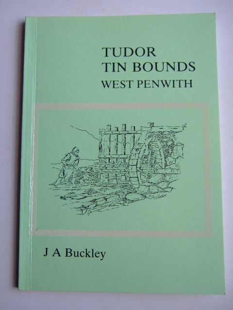 Photo of TUDOR TIN BOUNDS WEST PENWITH written by Buckley, J.A. published by Dyllansow Truran (STOCK CODE: 1804213)  for sale by Stella & Rose's Books