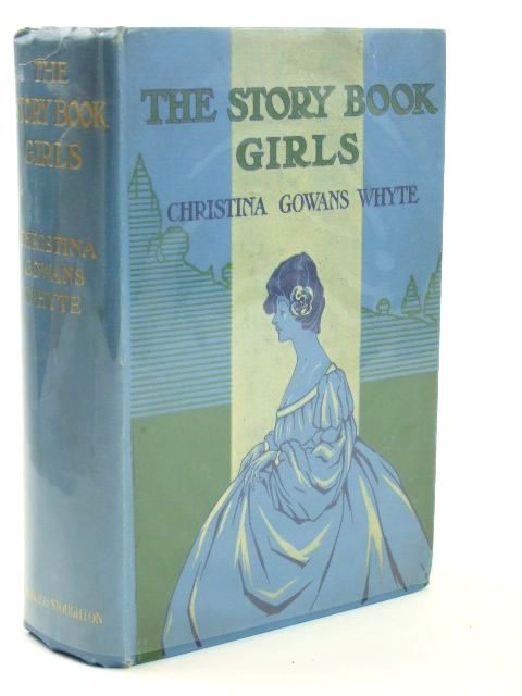 Photo of THE STORY BOOK GIRLS written by Whyte, Christina Gowans published by Hodder &amp; Stoughton (STOCK CODE: 1804574)  for sale by Stella & Rose's Books