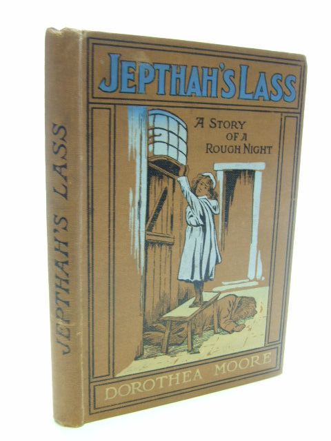 Photo of JEPTHAH'S LASS THE STORY OF A ROUGH NIGHT written by Moore, Dorothea published by S.W. Partridge &amp; Co. Ltd. (STOCK CODE: 1804601)  for sale by Stella & Rose's Books
