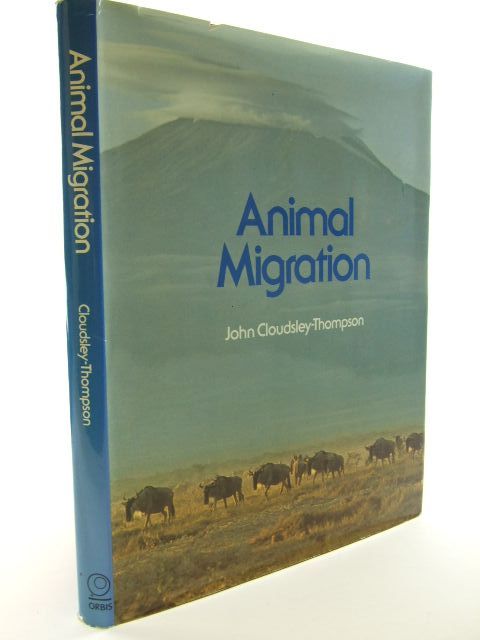 Photo of ANIMAL MIGRATION written by Cloudsley-Thompson, John published by Orbis Publishing (STOCK CODE: 1804973)  for sale by Stella & Rose's Books