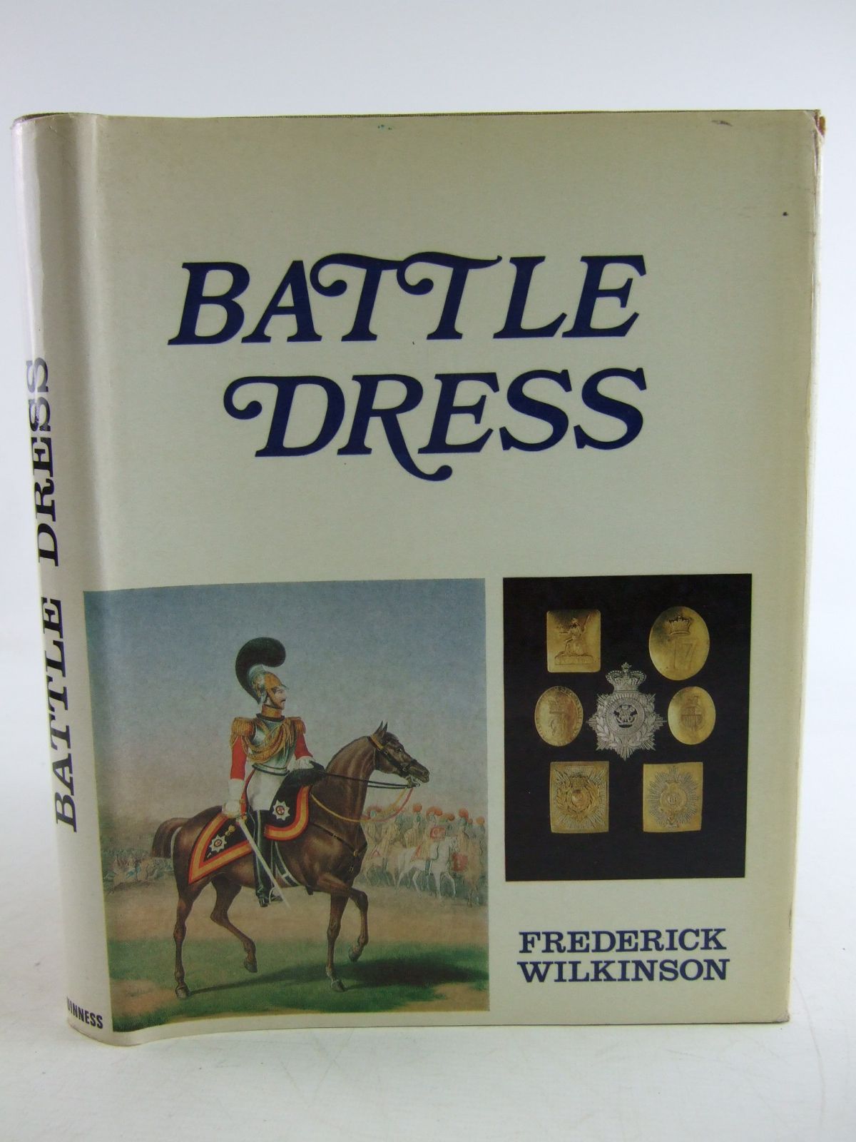 Photo of BATTLE DRESS A GALLERY OF MILITARY STYLE AND ORNAMENT written by Wilkinson, Frederick published by Guinness Signatures (STOCK CODE: 1806994)  for sale by Stella & Rose's Books