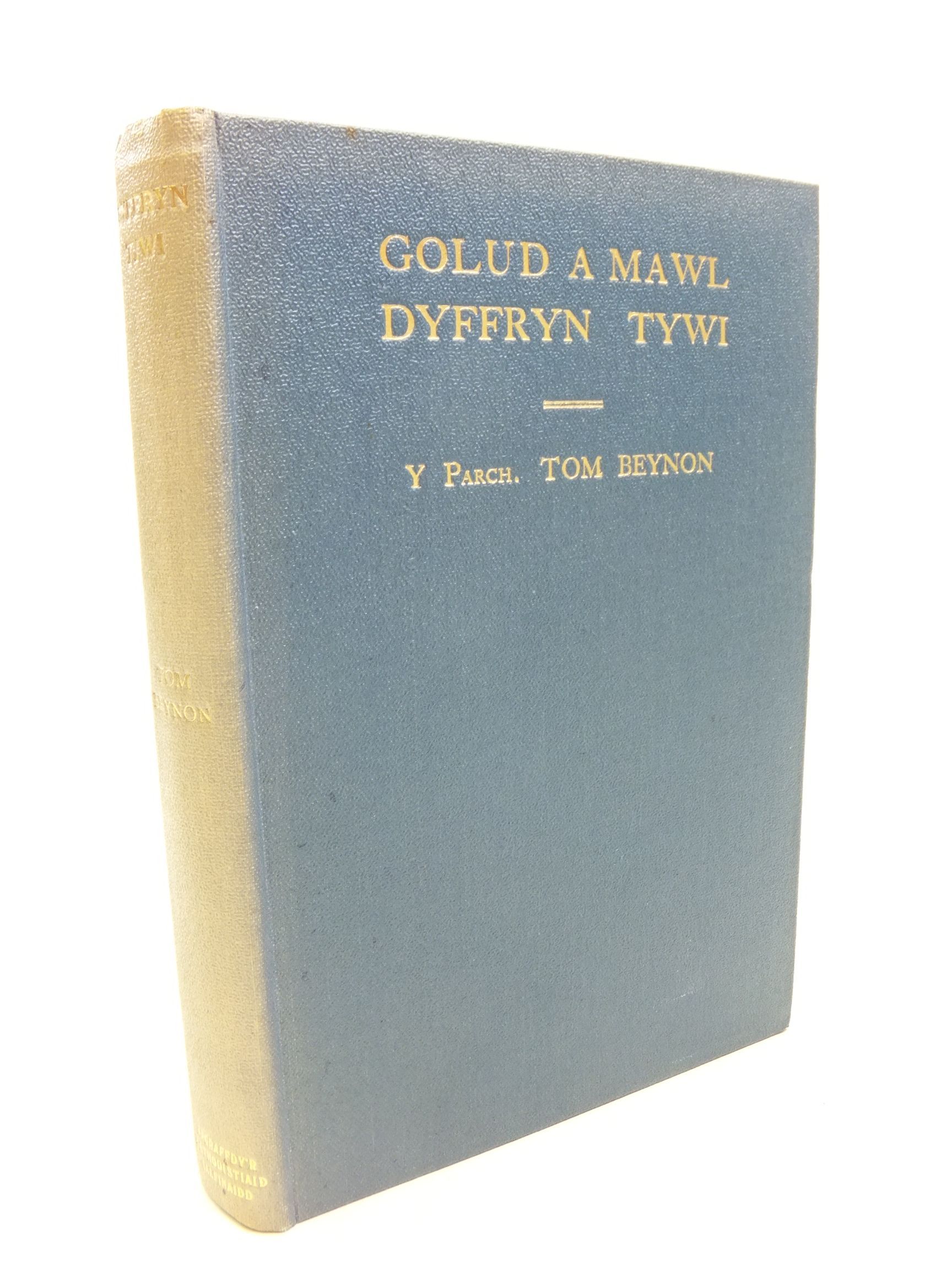 Photo of GOLUD A MAWL DYFFRYN TYWI written by Beynon, Tom Griffiths, Peter Hughes published by Argraffdy'R Methodistiaid Calfinaidd (STOCK CODE: 1807341)  for sale by Stella & Rose's Books