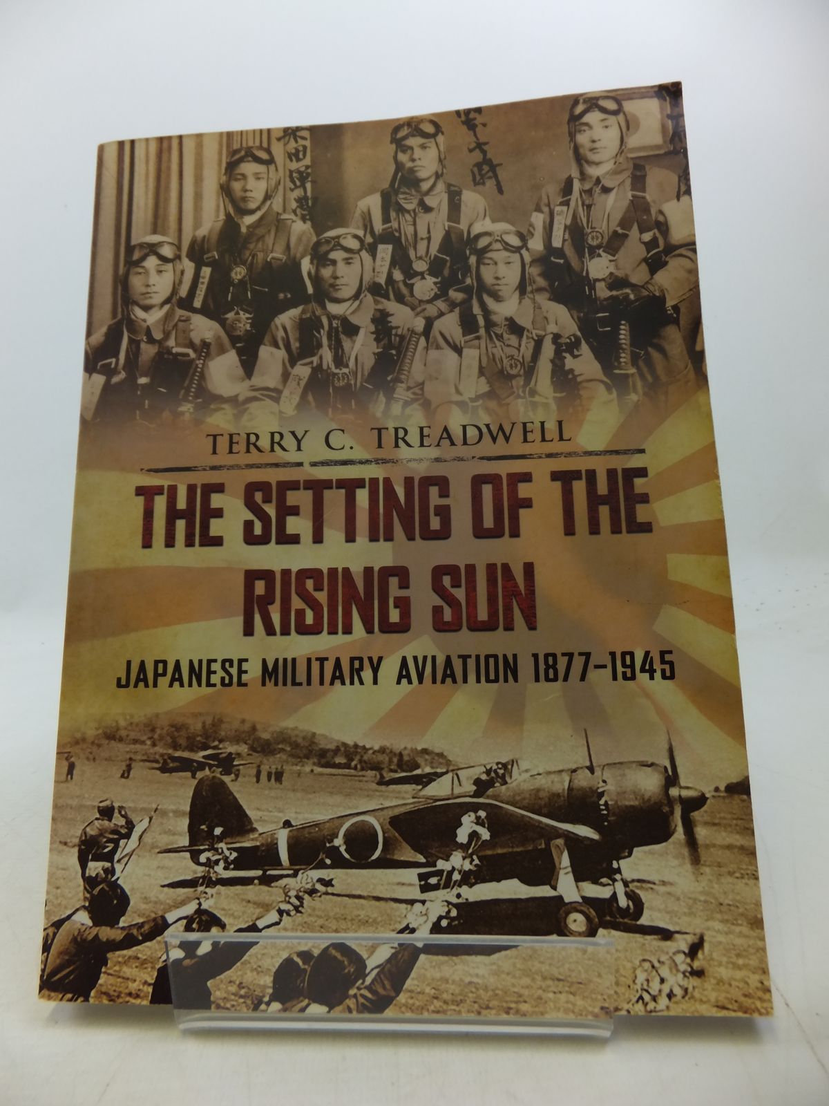Photo of THE SETTING OF THE RISING SUN: JAPANESE MILITARY AVIATION 1877-1945 written by Treadwell, Terry C. published by Amberley (STOCK CODE: 1808570)  for sale by Stella & Rose's Books