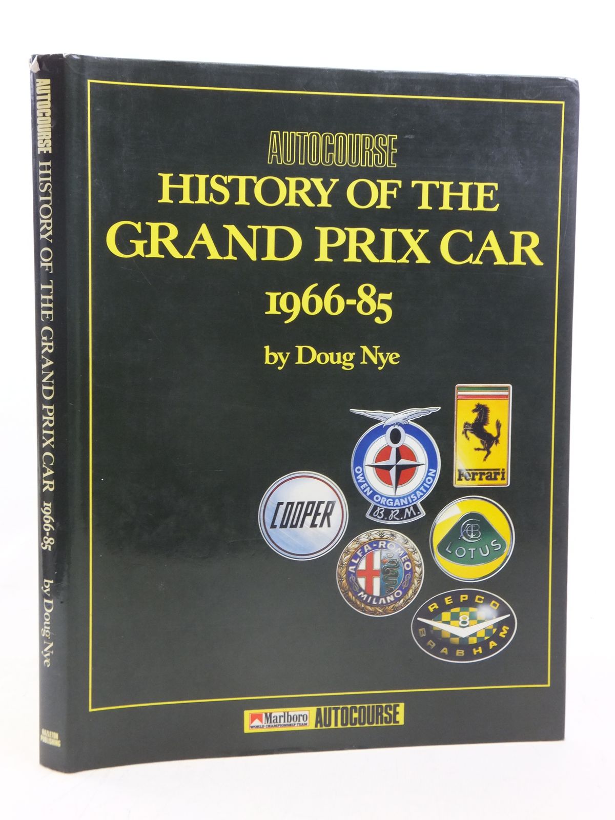 Photo of THE AUTOCOURSE HISTORY OF THE GRAND PRIX CAR 1966-1985 written by Nye, Doug published by Hazleton Publishing (STOCK CODE: 1810811)  for sale by Stella & Rose's Books