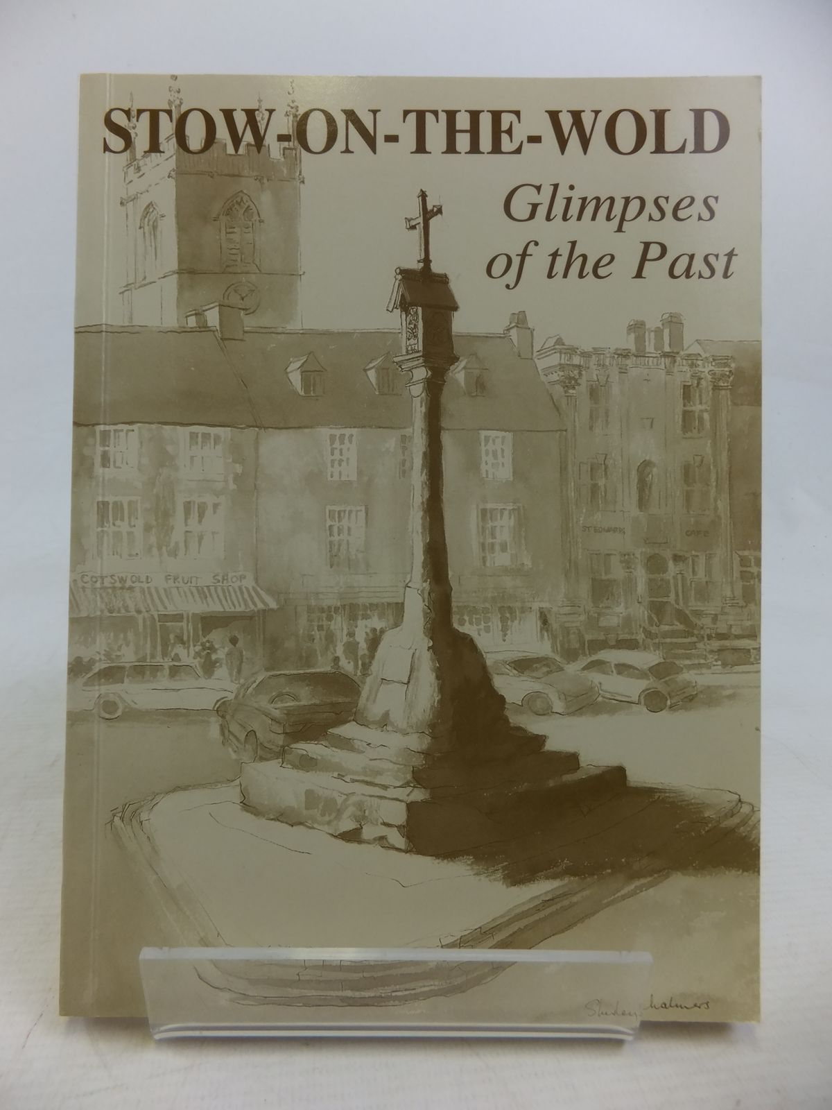 Photo of STOW-ON-THE-WOLD GLIMPSES OF THE PAST published by Stow-on-the-Wold and District Civic Society (STOCK CODE: 1810937)  for sale by Stella & Rose's Books