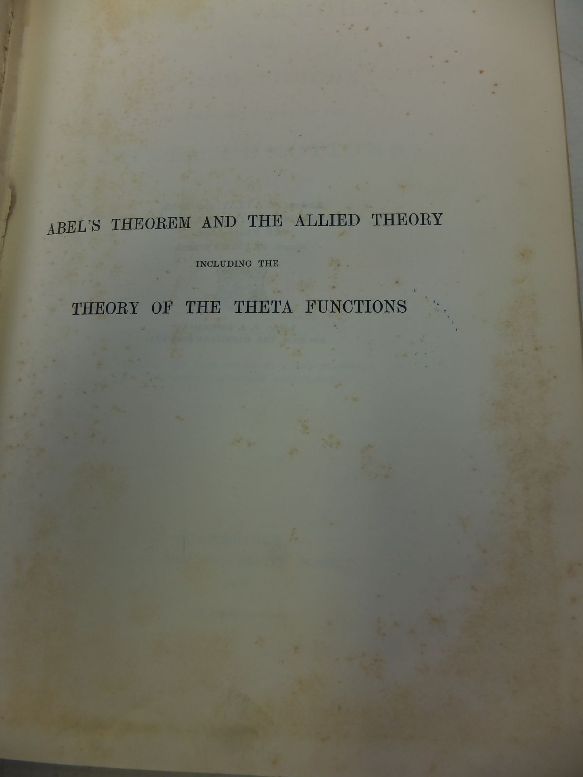 Photo of ABEL'S THEOREM AND THE ALLIED THEORY INCLUDING THE THEORY OF THE THETA FUNCTIONS written by Baker, H.F. published by Cambridge University Press (STOCK CODE: 1811328)  for sale by Stella & Rose's Books