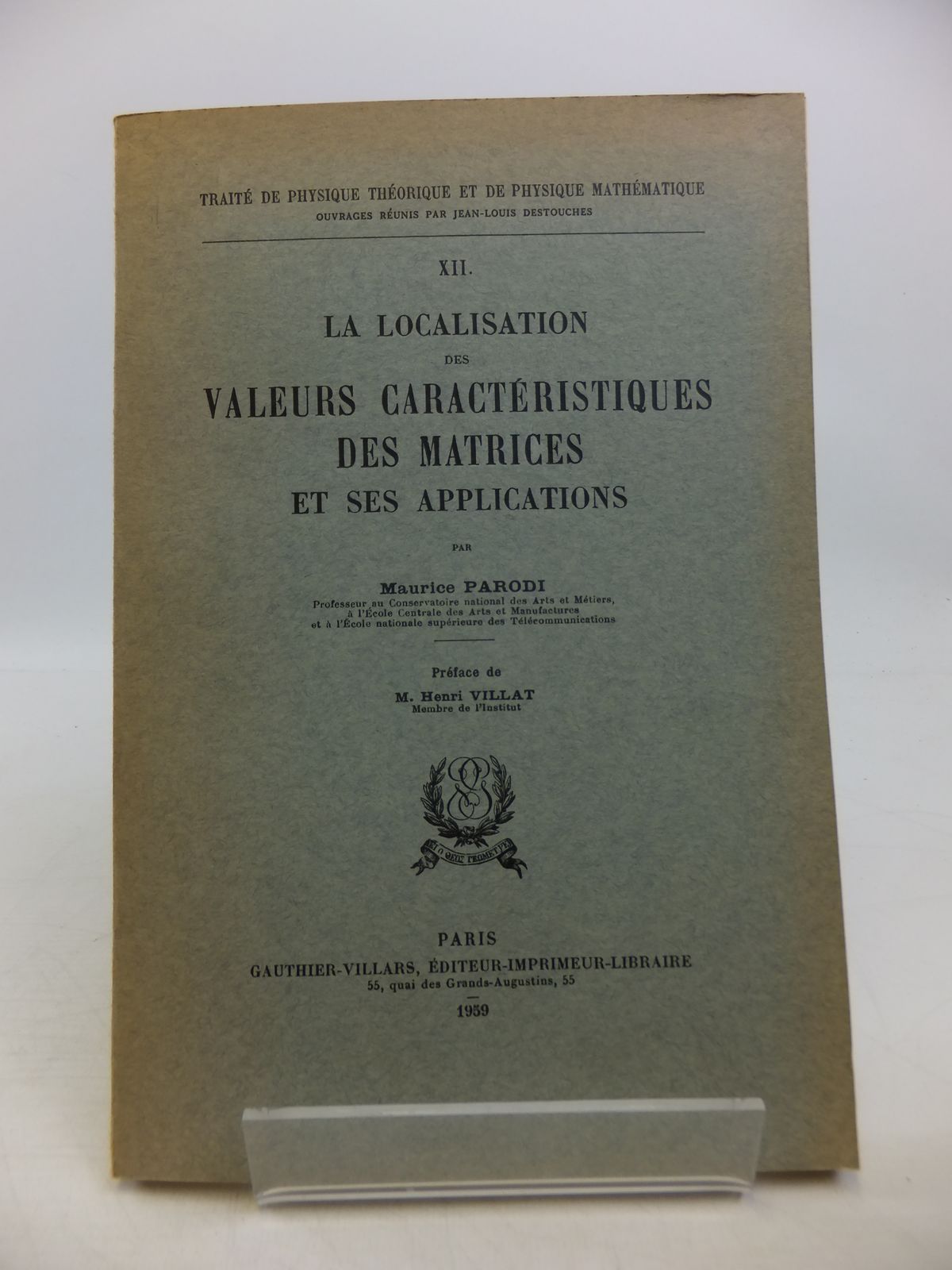 Photo of LA LOCALISATION DES VALEURS CARACTERISTIQUES DES MATRICES ET SES APPLICATIONS written by Parodi, Maurice published by Gauthier-Villars (STOCK CODE: 1811522)  for sale by Stella & Rose's Books