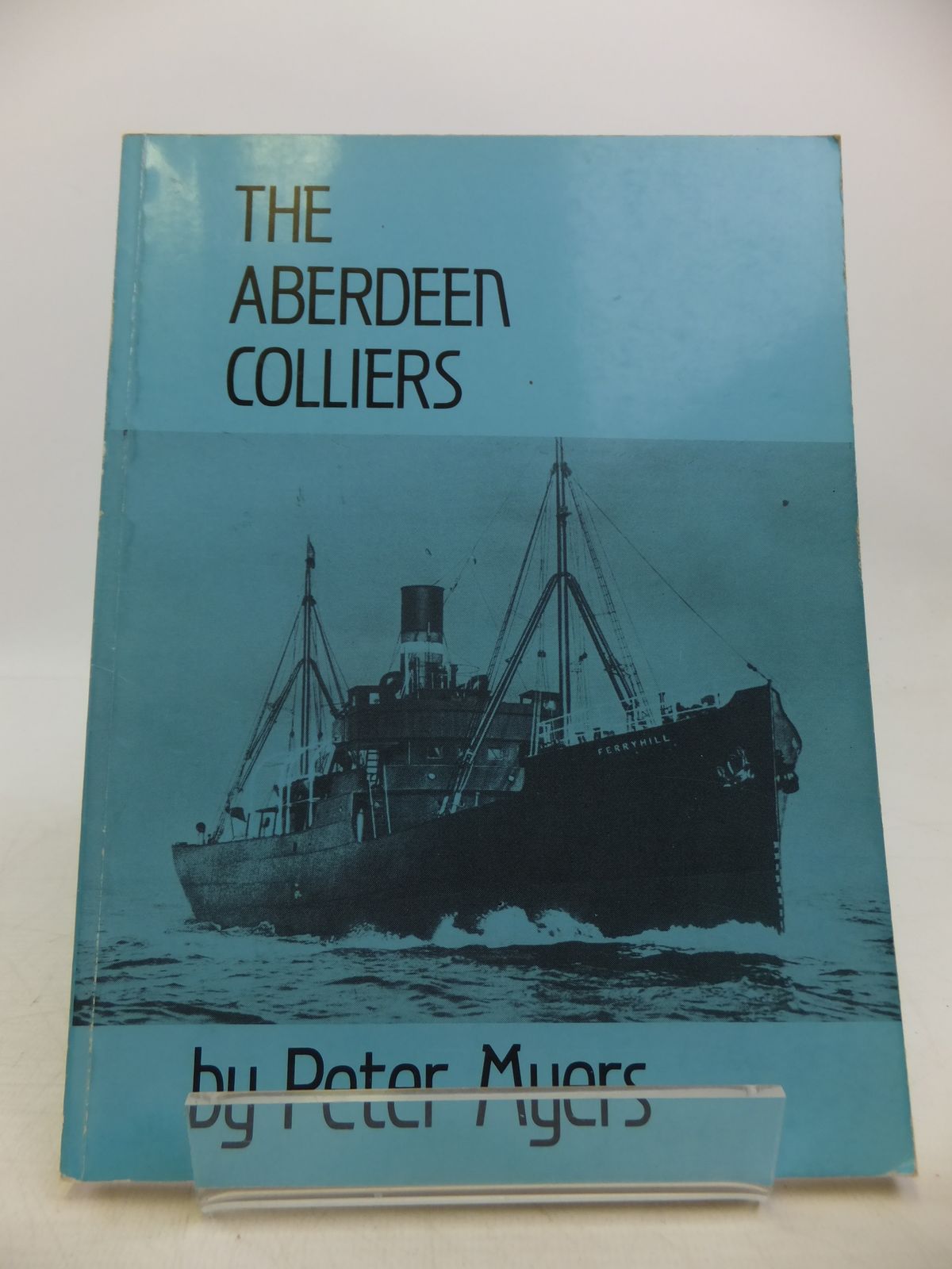 Stella & Rose's Books : THE ABERDEEN COLLIERS Written By Peter Myers, STOCK  CODE: 1811732