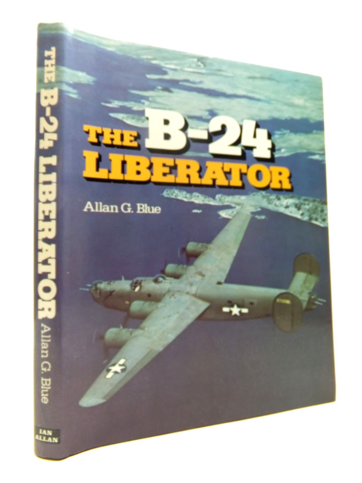 Stella & Rose's Books : THE B-24 LIBERATOR A PICTORIAL HISTORY Written ...