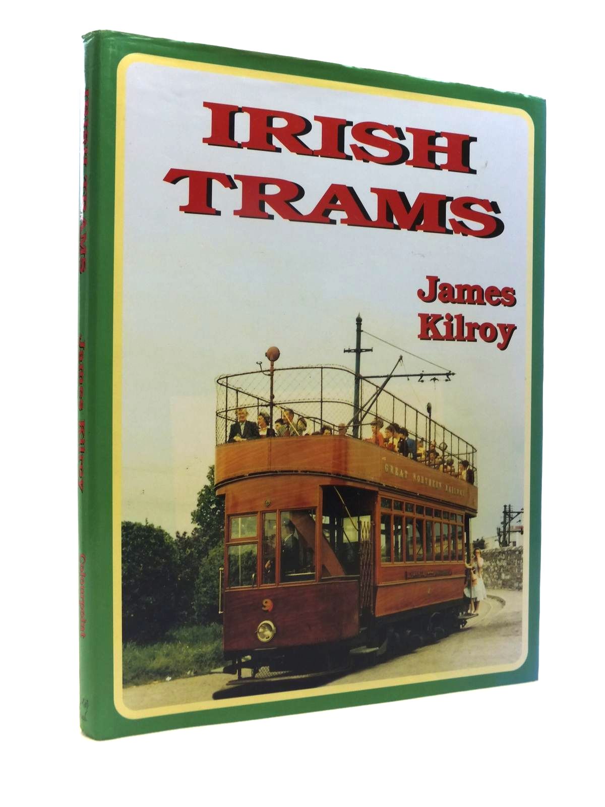 Photo of IRISH TRAMS written by Kilroy, James published by Colourpoint (STOCK CODE: 1812368)  for sale by Stella & Rose's Books