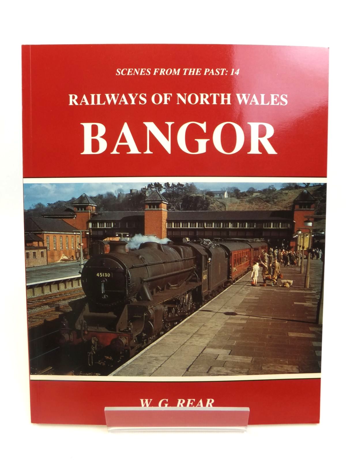 Photo of RAILWAYS OF NORTH WALES BANGOR (SCENES FROM THE PAST:14) written by Rear, W.G. published by Foxline (STOCK CODE: 1812617)  for sale by Stella & Rose's Books