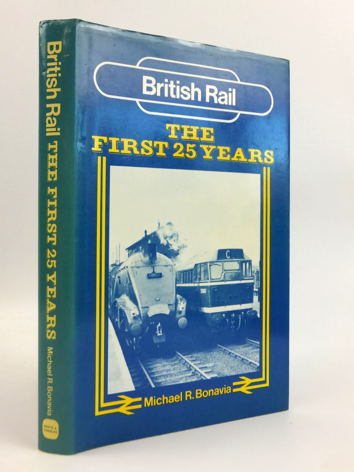 Photo of BRITISH RAIL THE FIRST 25 YEARS written by Bonavia, Michael R. published by David &amp; Charles (STOCK CODE: 1812670)  for sale by Stella & Rose's Books