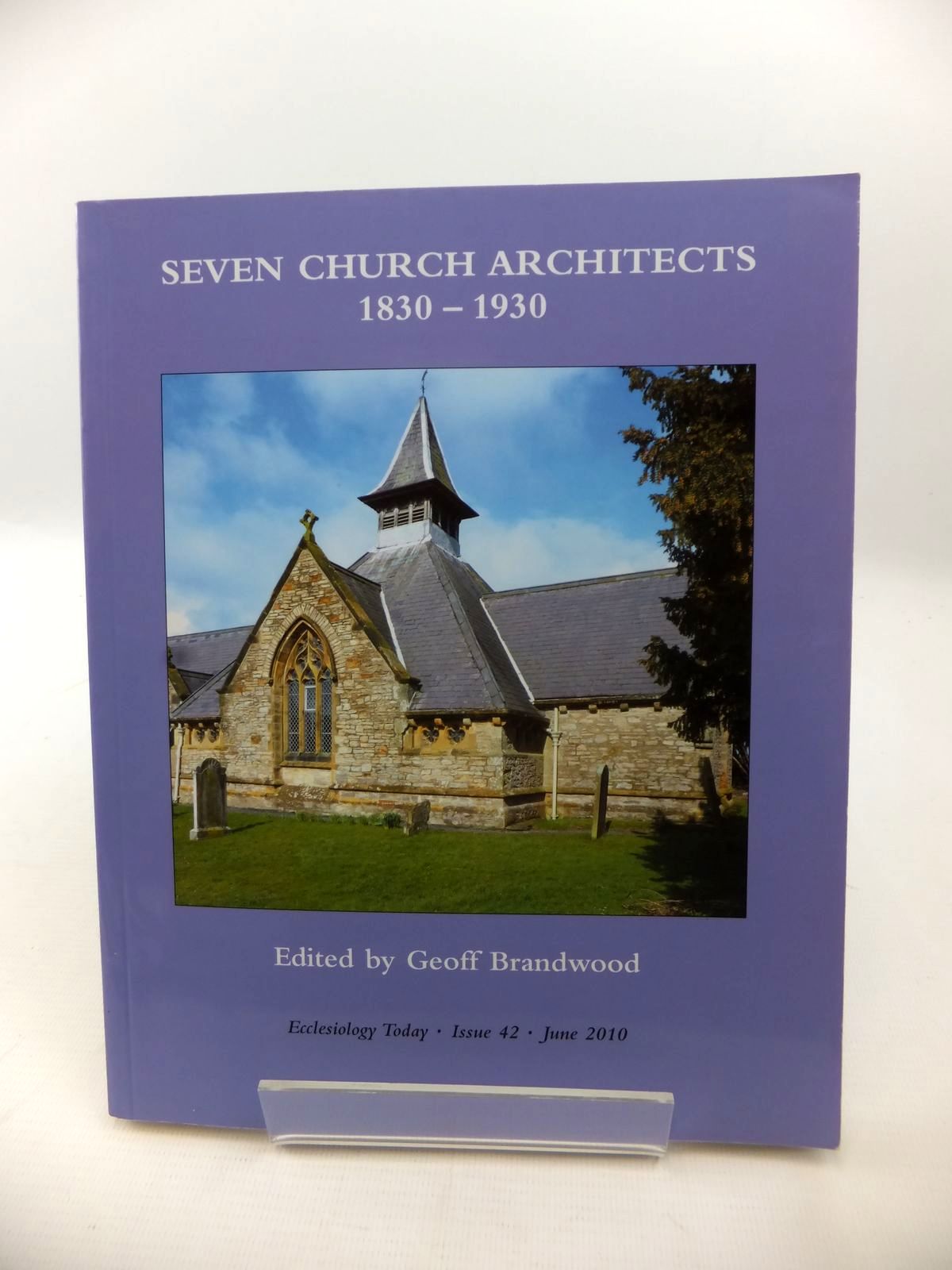 Stella & Rose's Books : SEVEN CHURCH ARCHITECTS 1830-1930 Written By ...