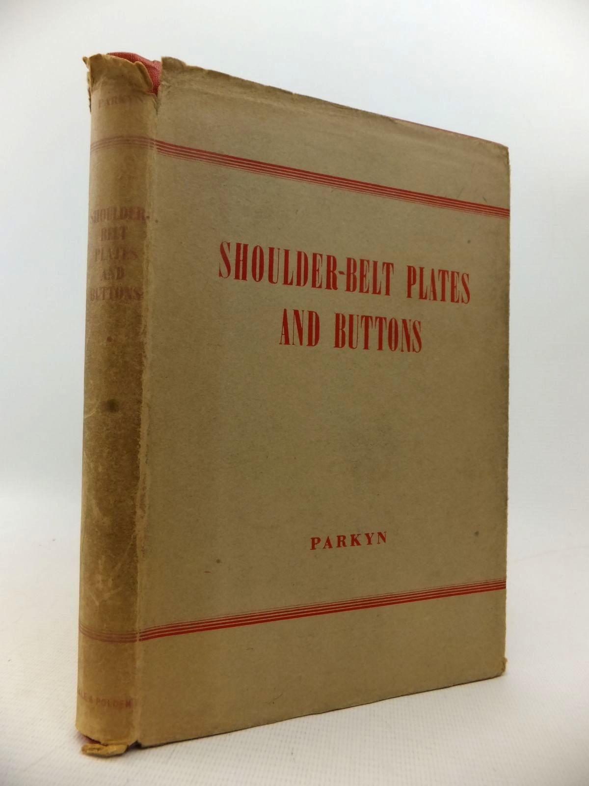 Photo of SHOULDER-BELT PLATES AND BUTTONS written by Parkyn, H.G. published by Gale & Polden, Ltd. (STOCK CODE: 1813727)  for sale by Stella & Rose's Books