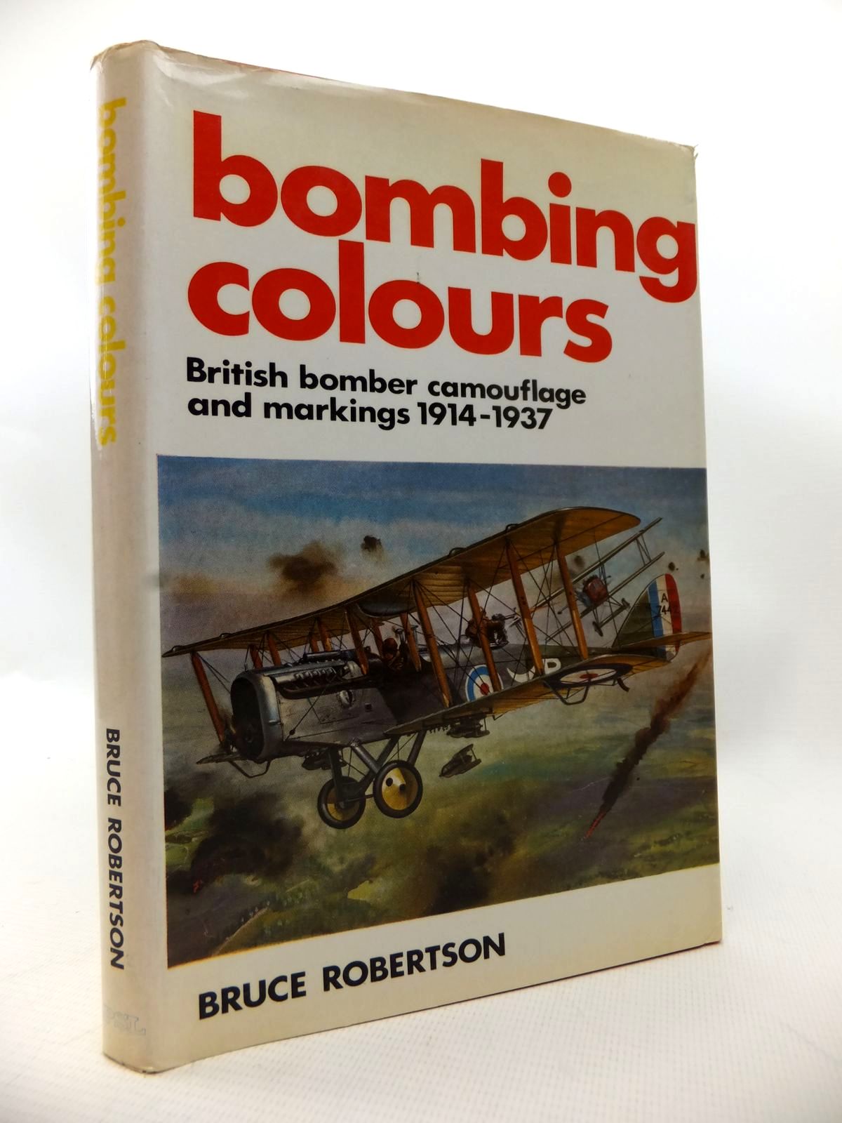 Photo of BOMBING COLOURS BRITISH BOMBER CAMOUFLAGE AND MARKINGS 1914-1937 written by Robertson, Bruce published by Patrick Stephens (STOCK CODE: 1813952)  for sale by Stella & Rose's Books
