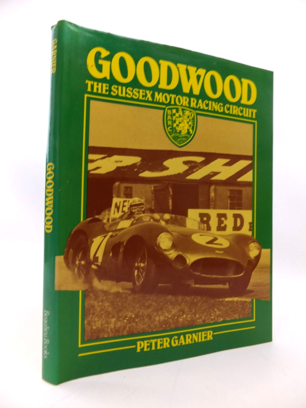 Photo of GOODWOOD THE SUSSEX MOTOR RACING CIRCUIT written by Garnier, Peter published by Beaulieu Books (STOCK CODE: 1814520)  for sale by Stella & Rose's Books