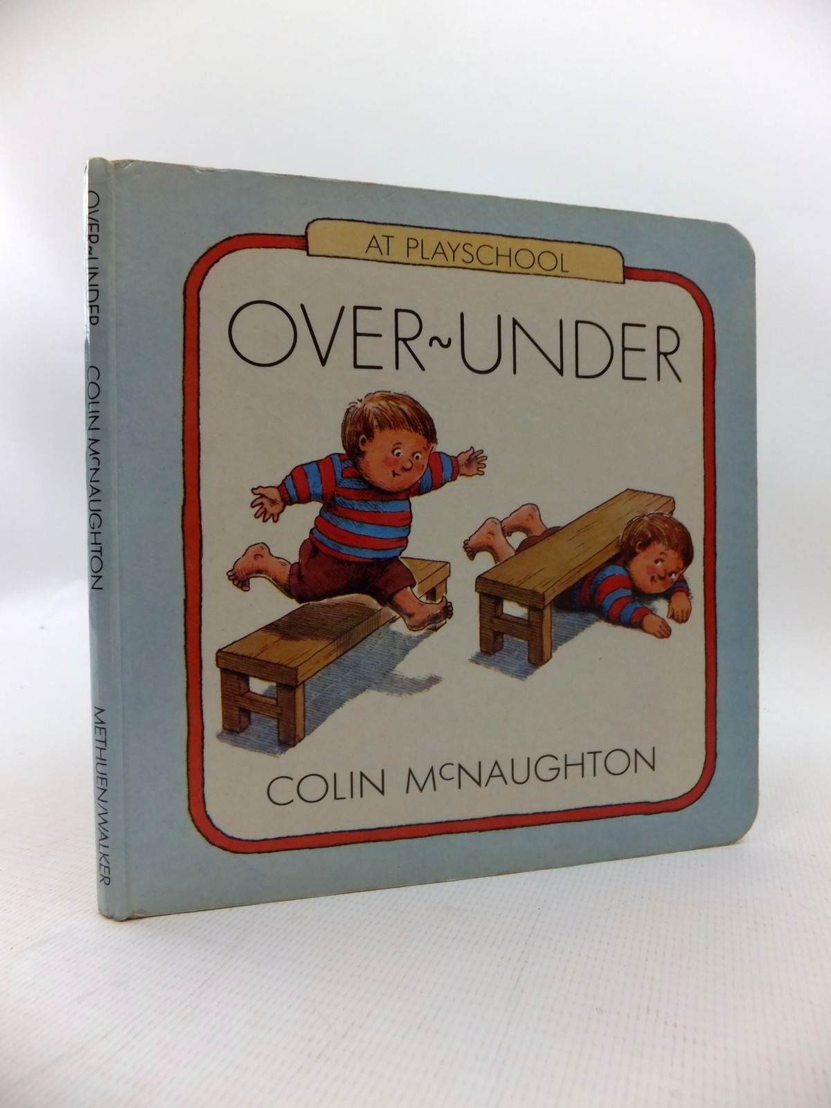 Photo of AT PLAYSCHOOL: OVER-UNDER written by McNaughton, Colin illustrated by McNaughton, Colin published by Methuen Walker Books (STOCK CODE: 1814585)  for sale by Stella & Rose's Books