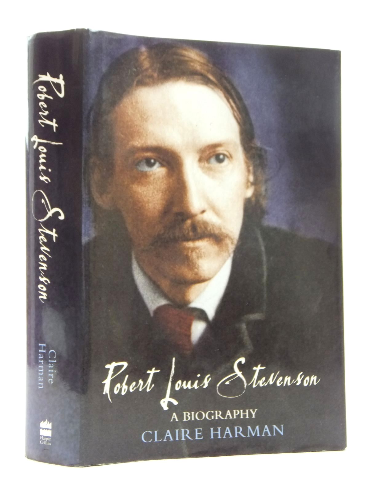 Stella & Rose&#39;s Books : ROBERT LOUIS STEVENSON: A BIOGRAPHY Written By Harman, Claire, STOCK ...