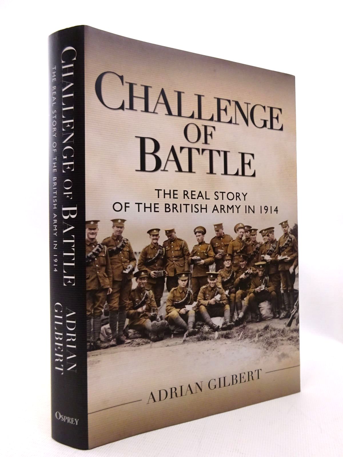 Photo of CHALLENGE OF BATTLE: THE REAL STORY OF THE BRITISH ARMY IN 1914 written by Gilbert, Adrian published by Osprey Publishing (STOCK CODE: 1815534)  for sale by Stella & Rose's Books