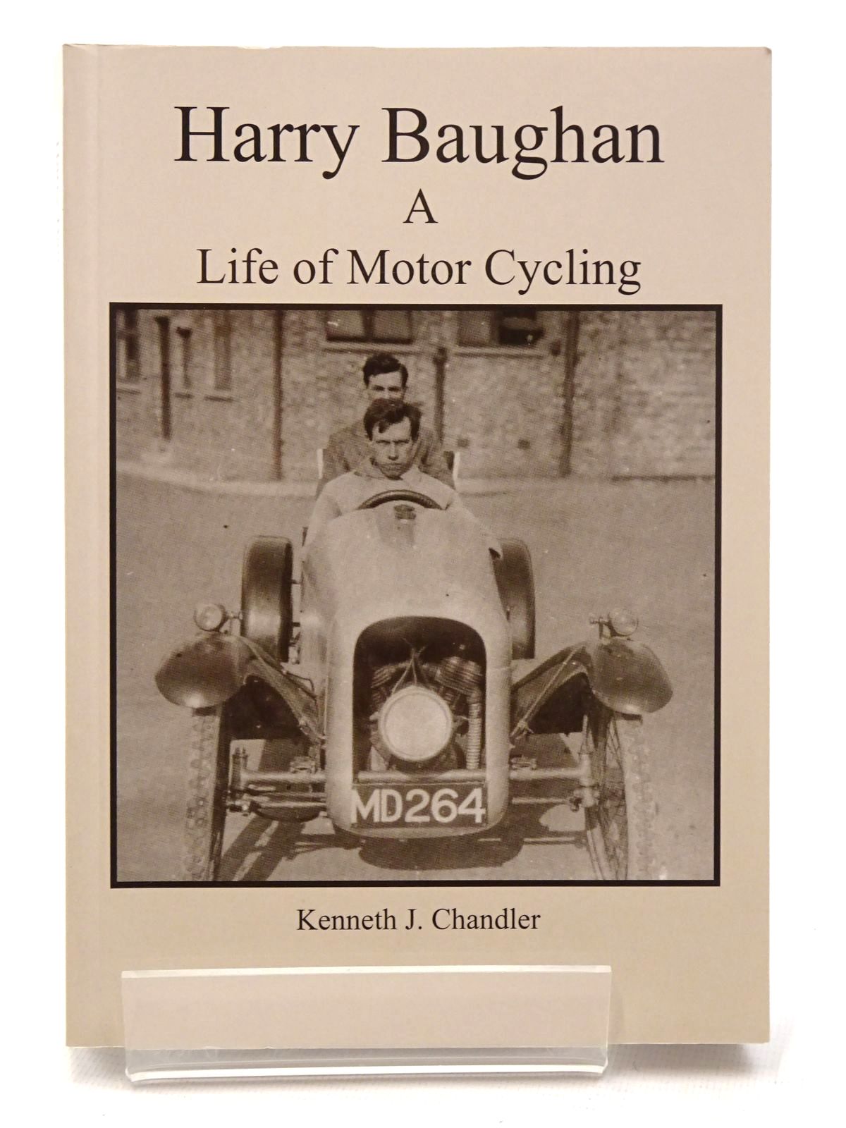 Photo of HARRY BAUGHAN: A LIFE OF MOTOR CYCLING written by Chandler, Kenneth J. published by Walls Quarry Press (STOCK CODE: 1815750)  for sale by Stella & Rose's Books