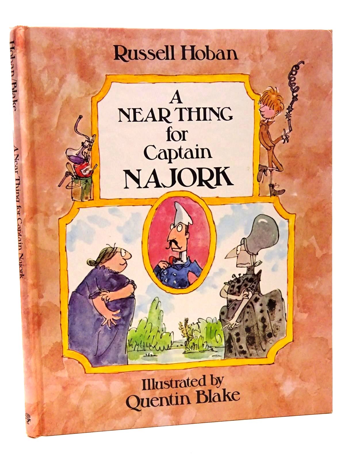 Photo of A NEAR THING FOR CAPTAIN NAJORK written by Hoban, Russell illustrated by Blake, Quentin published by Jonathan Cape (STOCK CODE: 1815755)  for sale by Stella & Rose's Books
