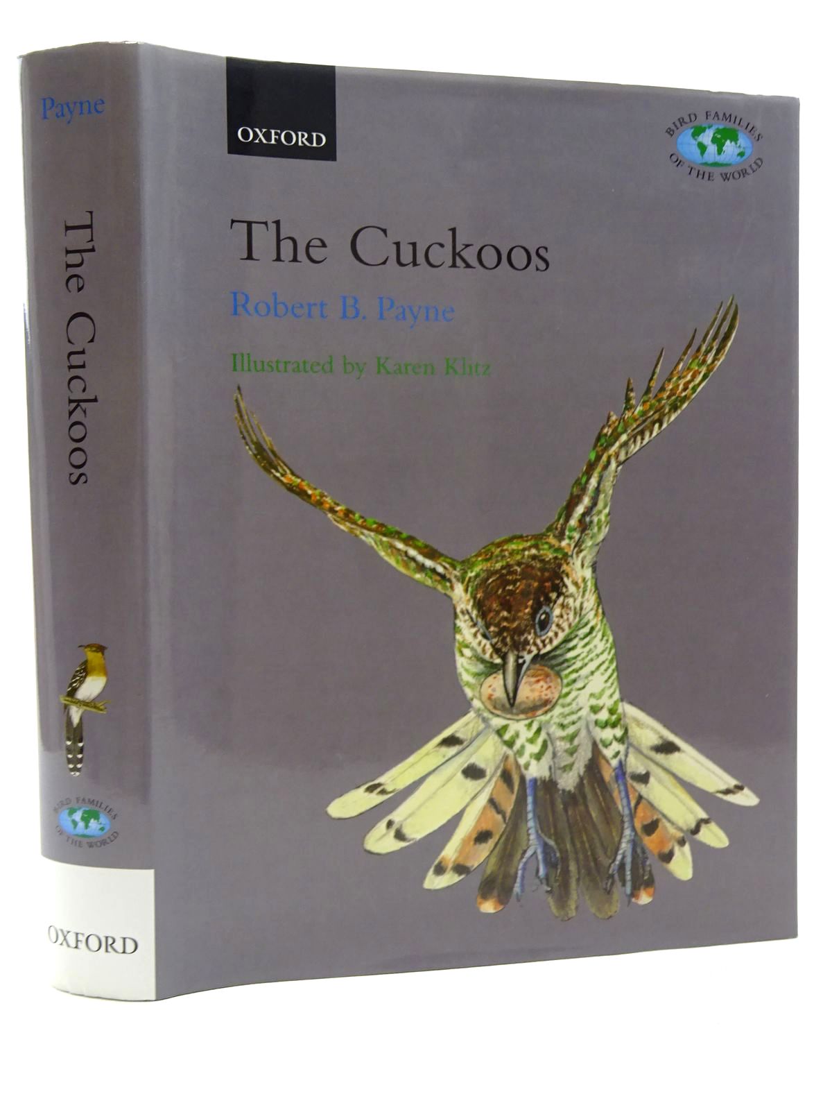 Photo of THE CUCKOOS (BIRD FAMILIES OF THE WORLD SERIES) written by Payne, Robert B. illustrated by Klitz, Karen Megahan, John published by Oxford University Press (STOCK CODE: 1815977)  for sale by Stella & Rose's Books