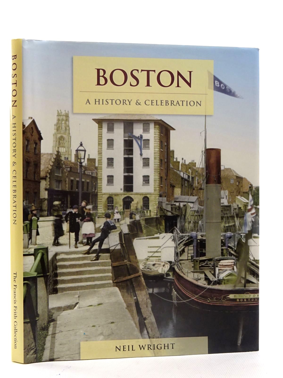 Photo of BOSTON: A HISTORY & CELEBRATION written by Wright, Neil illustrated by Frith, Francis published by The Francis Frith Collection (STOCK CODE: 1816196)  for sale by Stella & Rose's Books