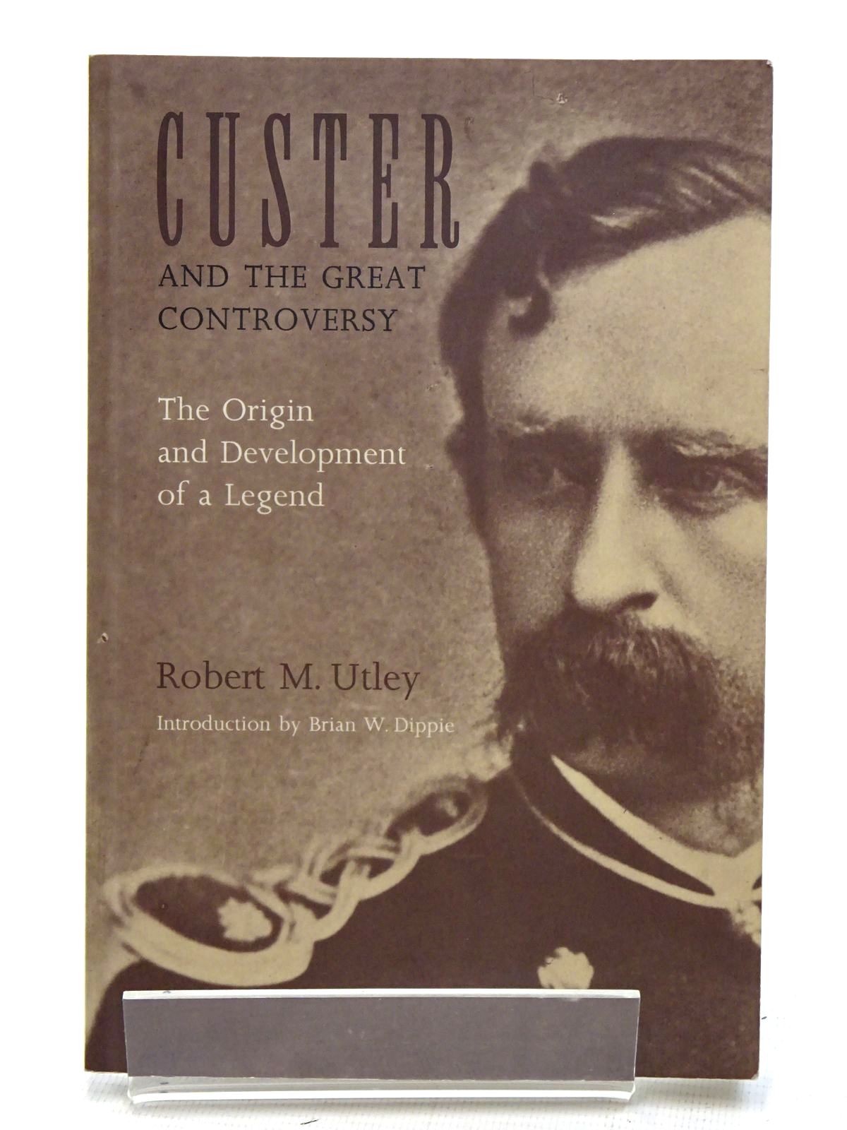 Photo of CUSTER AND THE GREAT CONTROVERSY written by Utley, Robert M. published by Bison Books (STOCK CODE: 1816278)  for sale by Stella & Rose's Books