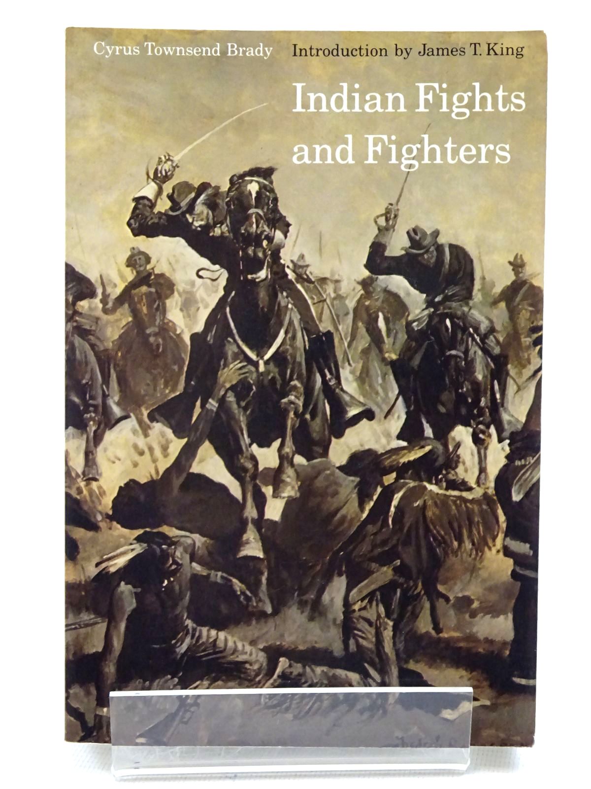 Photo of INDIAN FIGHTS AND FIGHTERS written by Brady, Cyrus Townsend published by University of Nebraska (STOCK CODE: 1816279)  for sale by Stella & Rose's Books