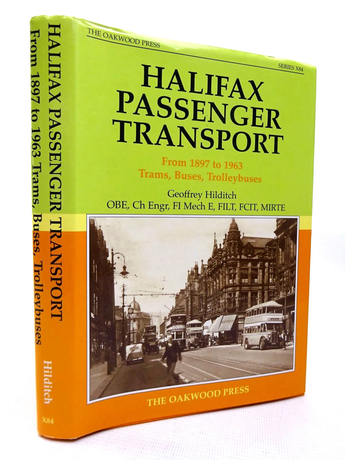 Photo of HALIFAX PASSENGER TRANSPORT FROM 1897 TO 1963 TRAMS, BUSES, TROLLEYBUSES written by Hilditch, Geoffrey published by The Oakwood Press (STOCK CODE: 1816367)  for sale by Stella & Rose's Books