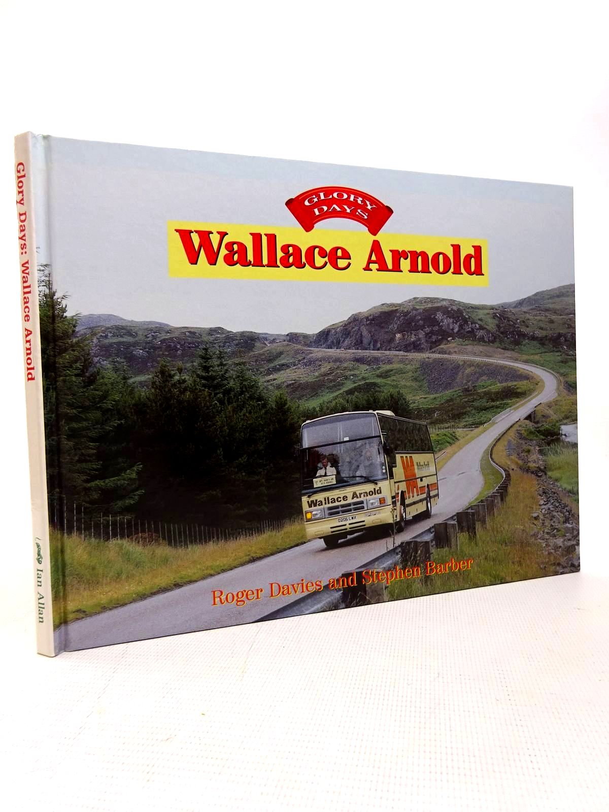 Photo of GLORY DAYS: WALLACE ARNOLD written by Davies, Roger Barber, Stephen published by Ian Allan (STOCK CODE: 1816726)  for sale by Stella & Rose's Books