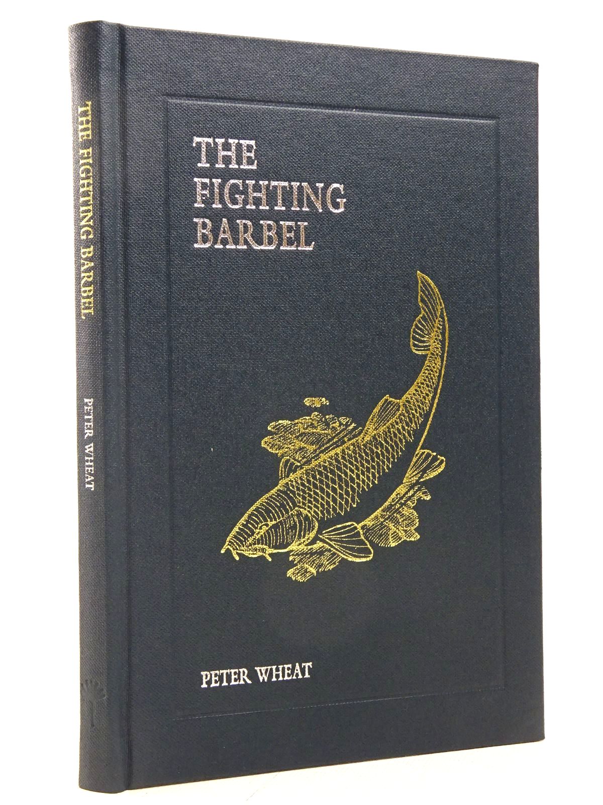 Photo of THE FIGHTING BARBEL written by Wheat, Peter published by The Medlar Press (STOCK CODE: 1817244)  for sale by Stella & Rose's Books