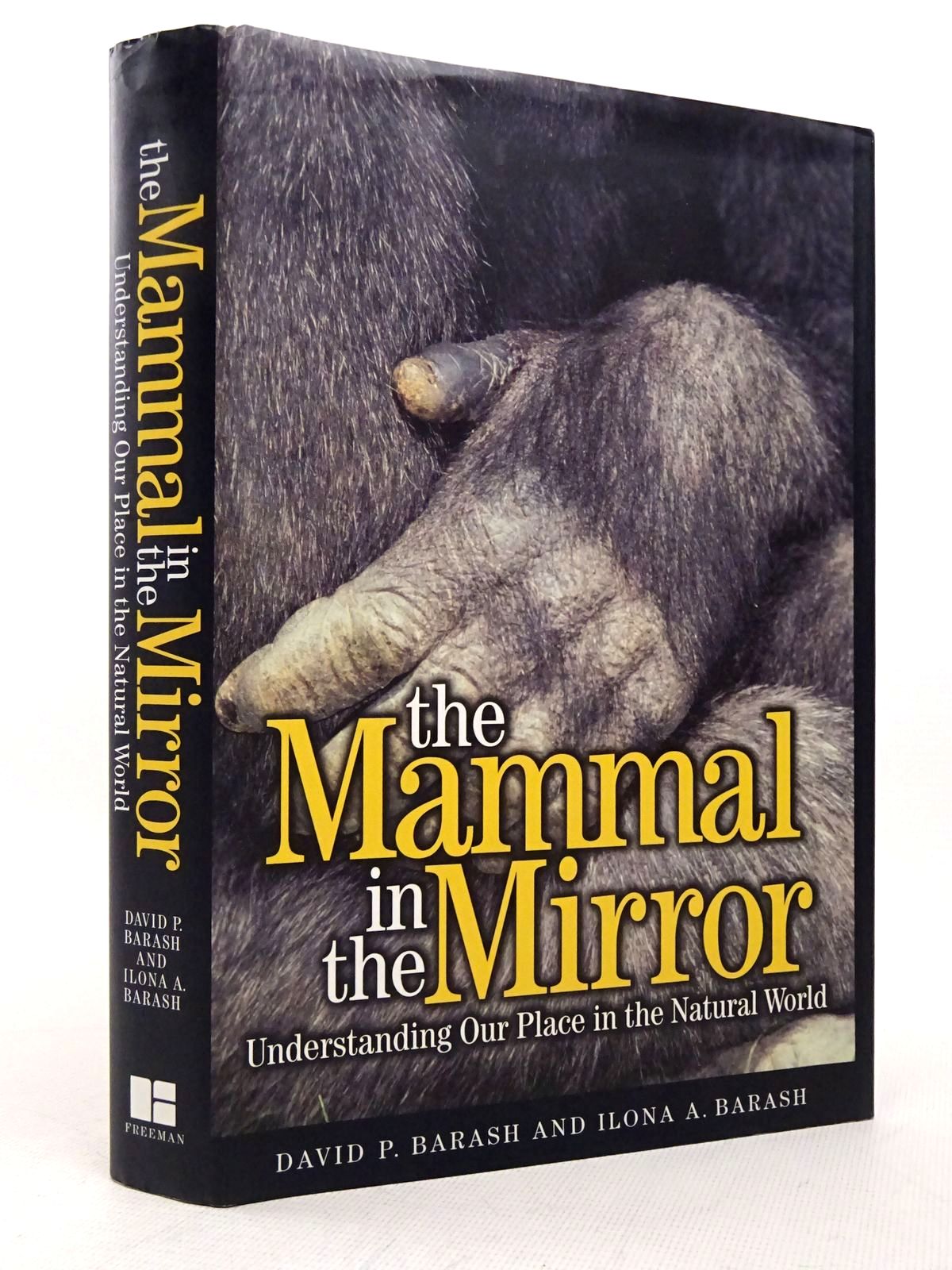 Photo of THE MAMMAL IN THE MIRROR: UNDERSTANDING OUR PLACE IN THE NATURAL WORLD written by Barash, David P. Barash, Ilona A. published by W.H. Freeman and Company (STOCK CODE: 1817315)  for sale by Stella & Rose's Books