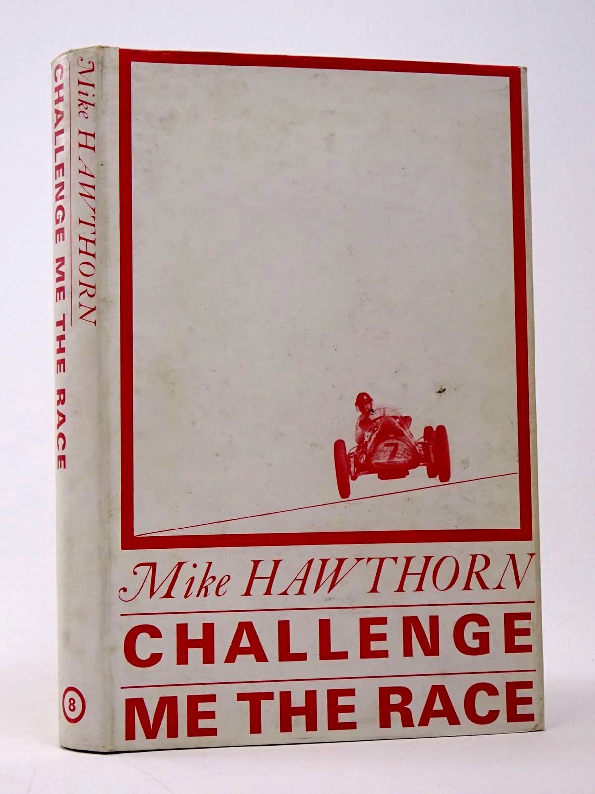 Photo of CHALLENGE ME THE RACE written by Hawthorn, Mike published by Motoraces Book Club (STOCK CODE: 1817468)  for sale by Stella & Rose's Books
