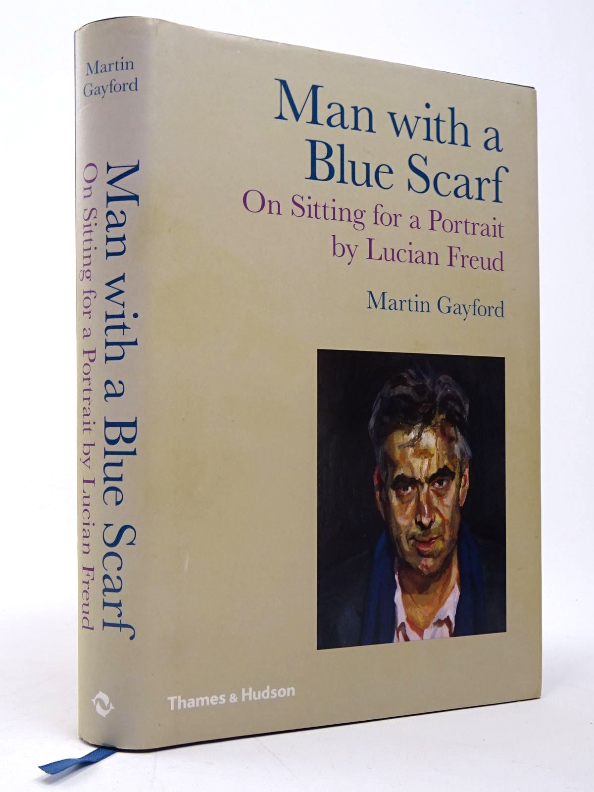Photo of MAN WITH A BLUE SCARF: ON SITTING FOR A PORTRAIT BY LUCIAN FREUD written by Gayford, Martin illustrated by Freud, Lucian published by Thames and Hudson (STOCK CODE: 1817521)  for sale by Stella & Rose's Books